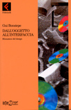 gui bonsiepe | libros | Dall’oggetto all’interfaccia (1995 Feltrinelli Milano)
